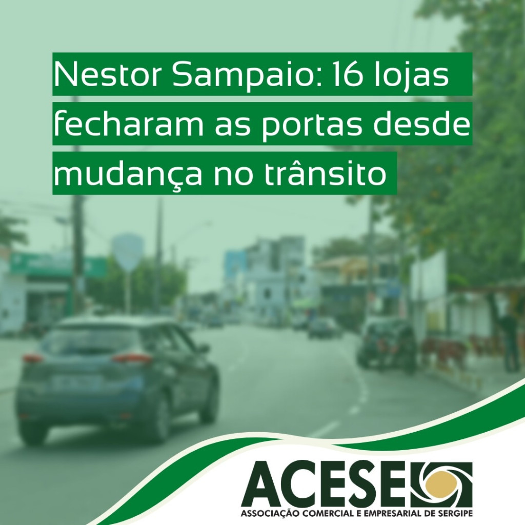 Nestor Sampaio: 16 lojas fecharam as portas desde mudança no trânsito
